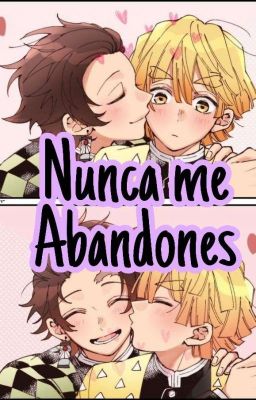  •✨• Nunca me Abandones •✨• Tanjiro x Zenitsu 