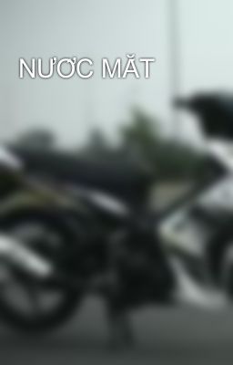 NƯỚC MẮT