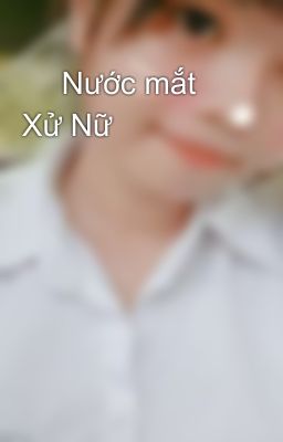 💧 Nước mắt Xử Nữ 💧