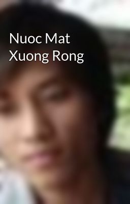 Nuoc Mat Xuong Rong