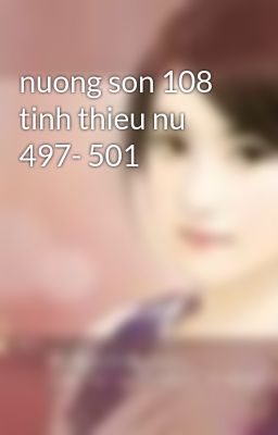 nuong son 108 tinh thieu nu 497- 501