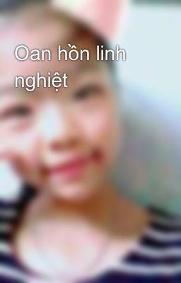 Oan hồn linh nghiệt