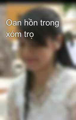 Oan hồn trong xóm trọ