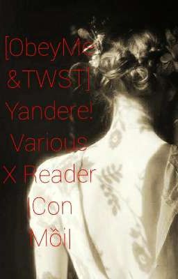 [ObeyMe&TWST] Yandere!Various X Reader |Con Mồi|