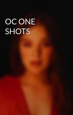 OC ONE SHOTS