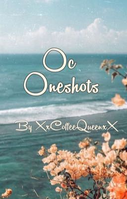 Oc Oneshots, Imagines, and HCs REQUESTS OPEN