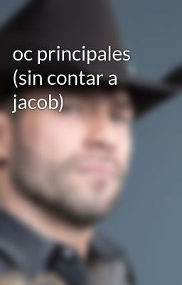 oc principales (sin contar a jacob)