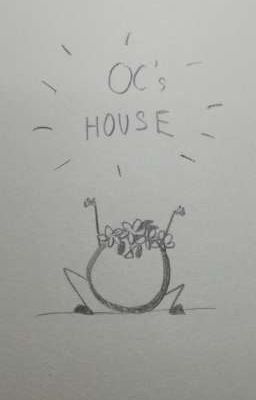 _ OC's HOUSE _