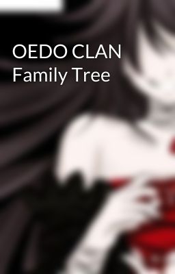 OEDO CLAN Family Tree