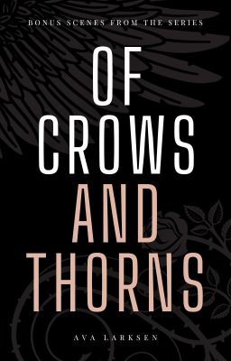 Of Crows and Thorns (BONUS SCENES)