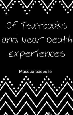 Of Textbooks and Near Death Experiences