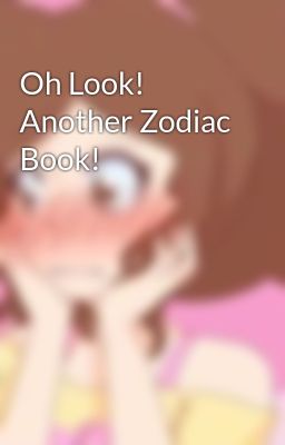 Oh Look! Another Zodiac Book!