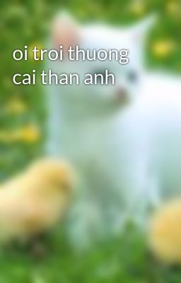 oi troi thuong cai than anh