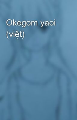 Okegom yaoi (việt)