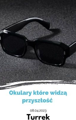 Okulary które widzą przyszłość 