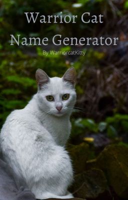 (OLD) Warrior Cats Name Generator!!!