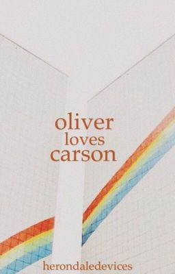 Oliver Loves Carson | ✔️