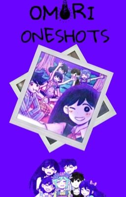 Omori Oneshots