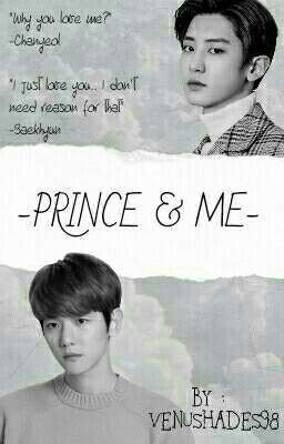 (ON HOLD) CHANBAEK < || >  PRINCE AND ME