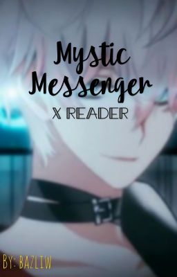 *ON HOLD* Mystic Messenger X Reader 