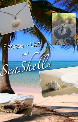 (On hold) Secrets, Lies and SeaShells