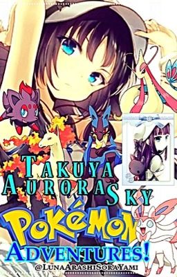 [ON HOLD] Takuya Aurora Sky Pokémon Adventures!