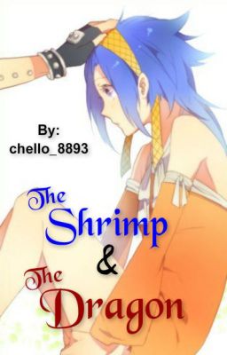 *ON HOLD* The Shrimp and The Dragon (Gale) {Fairy Tail AU}