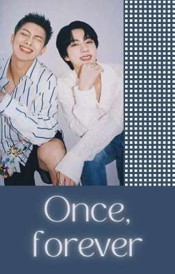 Once, forever (unsure fate)