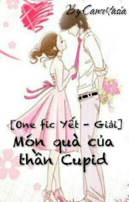 [One fic Yết - Giải] Món quà của thần Cupid