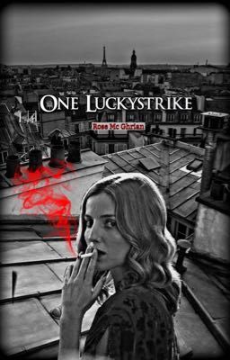 One Luckystrike- Rose Mc Ghrian