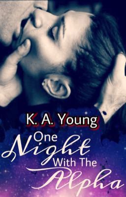 One Night With The Alpha |18+✔