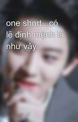 one short...có lẽ định mệnh là như vậy