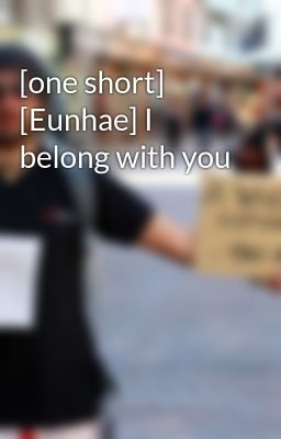 [one short] [Eunhae] I belong with you