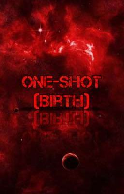 One-Shot (Birth)