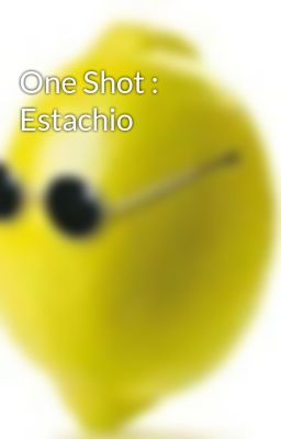 One Shot : Estachio