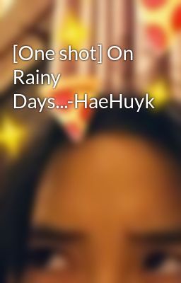 [One shot] On Rainy Days...-HaeHuyk