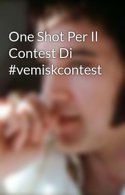 One Shot Per Il Contest Di #vemiskcontest