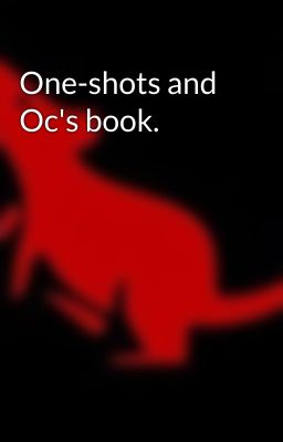 One-shots and Oc's book.