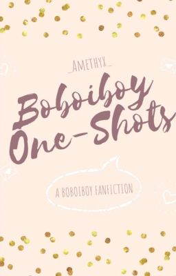 One-Shots [Boboiboy]