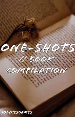 One-Shots // Book Compilation