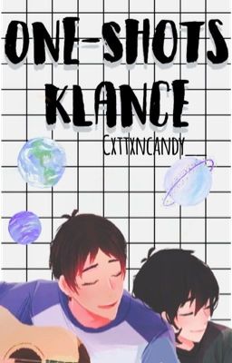 ONE SHOTS KLANCE