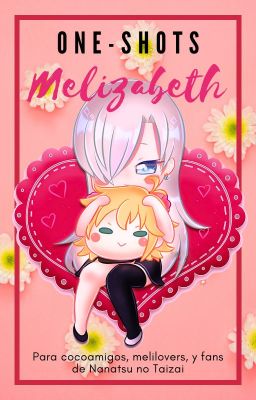 One-shots Melizabeth para Melilovers