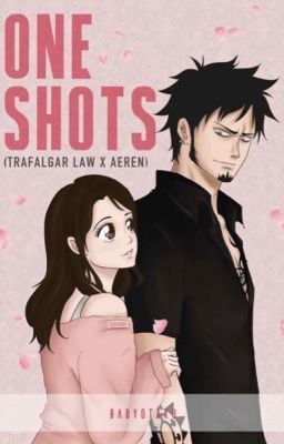 One Shots ➶ Trafalgar Law x Aeren