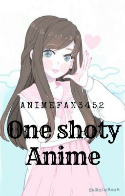 One Shoty ANIME [Zamówienia: Otwarte]