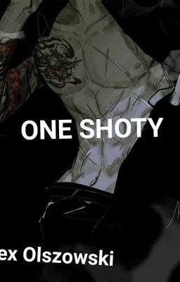 ONE SHOTY (gay/lezbian/normal)