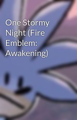 One Stormy Night (Fire Emblem: Awakening)