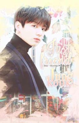[Oneshort][JungKook x you] Just Friend!