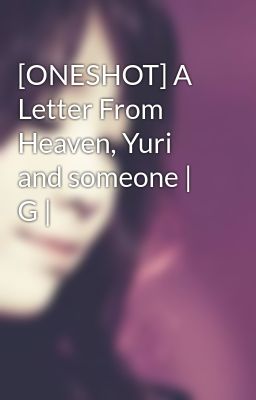 [ONESHOT] A Letter From Heaven, Yuri and someone | G |