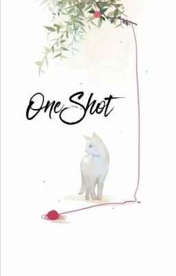 ~ OneShot ~ ALL KPOP [Tạm Drop]