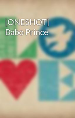 [ONESHOT] Babo Prince